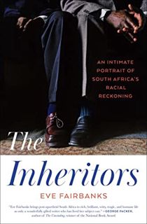 [VIEW] PDF EBOOK EPUB KINDLE The Inheritors: An Intimate Portrait of South Africa's Racial Reckoning