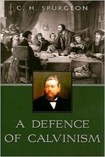 Get [KINDLE PDF EBOOK EPUB] A Defence of Calvinism by C. H. Spurgeon 🖍️