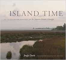[VIEW] [KINDLE PDF EBOOK EPUB] Island Time: An Illustrated History of St. Simons Island, Georgia by
