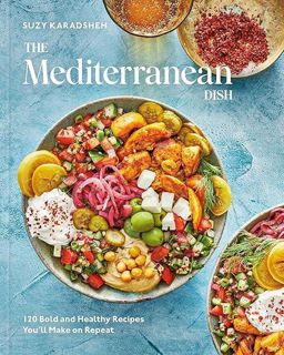❤️(download)⚡️ The Mediterranean Dish: 120 Bold and Healthy Recipes You'll Make on Repeat: A