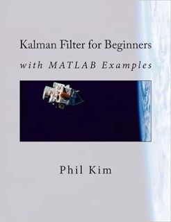 [Read] PDF EBOOK EPUB KINDLE Kalman Filter for Beginners: with MATLAB Examples by Phil KimLynn Huh �
