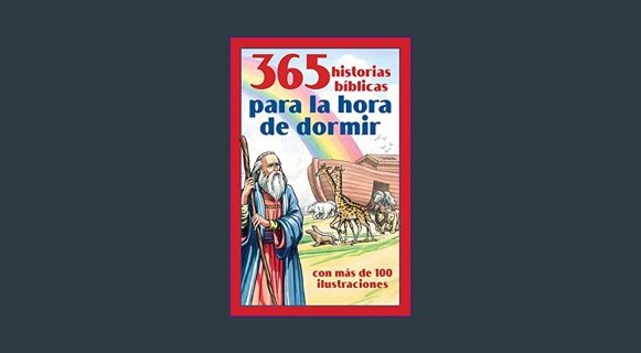 DOWNLOAD NOW 365 historias bíblicas para la hora de dormir: con más de 100 ilustraciones (Spanish E