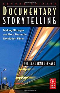 [Download] PDF Documentary Storytelling: Making Stronger and More Dramatic Nonfiction Films