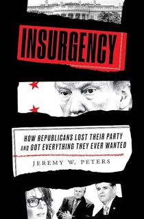 [DOWNLOAD]⚡️PDF✔️ Insurgency: How Republicans Lost Their Party and Got Everything They Ever Want