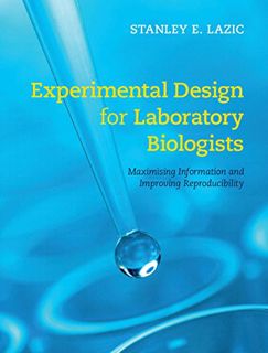ACCESS EPUB KINDLE PDF EBOOK Experimental Design for Laboratory Biologists: Maximising Information a