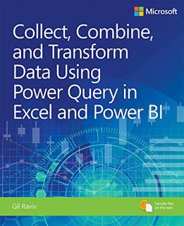 [GET] [EPUB KINDLE PDF EBOOK] Collect, Combine, and Transform Data Using Power Query in Excel and Po