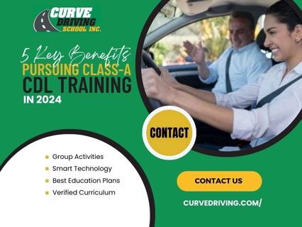 5 Key Benefits of Pursuing Class A CDL Training in 2024 / Curve Driving School