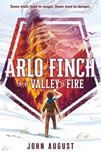 ACCESS PDF EBOOK EPUB KINDLE Arlo Finch in the Valley of Fire by  John August 💑