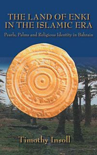 READ [KINDLE PDF EBOOK EPUB] Land Of Enki In The Islamic Era: Pearls, Palsms and Religious Identity