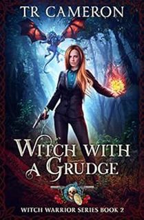 Access KINDLE PDF EBOOK EPUB Witch with a Grudge (Witch Warrior Book 2) by T. R. Cameron,Martha Carr