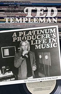 [GET] [PDF EBOOK EPUB KINDLE] Ted Templeman: A Platinum Producer’s Life in Music by  Ted Templeman &