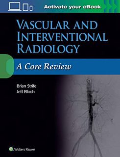 [VIEW] KINDLE PDF EBOOK EPUB Vascular and Interventional Radiology: A Core Review by  Brian Strife M