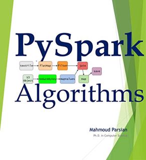 [Access] KINDLE PDF EBOOK EPUB PySpark Algorithms: (PDF version) (Mahmoud Parsian) by  Mahmoud Parsi
