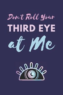 Download Don't Roll Your Third Eye At Me: Gag gift xmas | White elephant gifts for adults | Gag