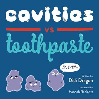 PDF Download Cavities vs. Toothpaste: A Silly Hygiene Book about Brushing Teeth! (Hilarious Hyg