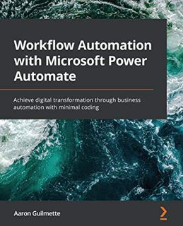 [Read] EBOOK EPUB KINDLE PDF Workflow Automation with Microsoft Power Automate: Achieve digital tran