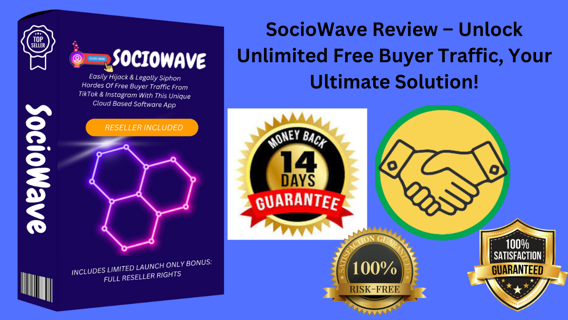 SocioWave Review – Unlock Unlimited Free Buyer Traffic, Your Ultimate Solution!