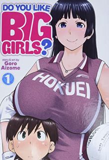 View [PDF EBOOK EPUB KINDLE] Do You Like Big Girls? Vol. 1 by  Goro Aizome ✅