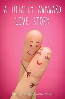 [GET] EPUB KINDLE PDF EBOOK A Totally Awkward Love Story by  Tom Ellen &  Lucy Ivison 📙