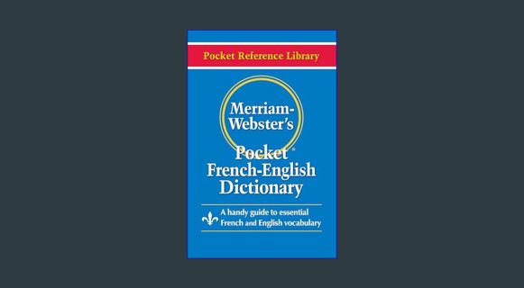 EBOOK [PDF] Merriam-Webster’s Pocket French-English Dictionary (Pocket Reference Library) (Multilin