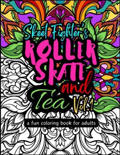 (download)⚡️ Skeet Fighters Roller Skate and Tea Vol. 1: An Adult Coloring Book of 40 Fun,