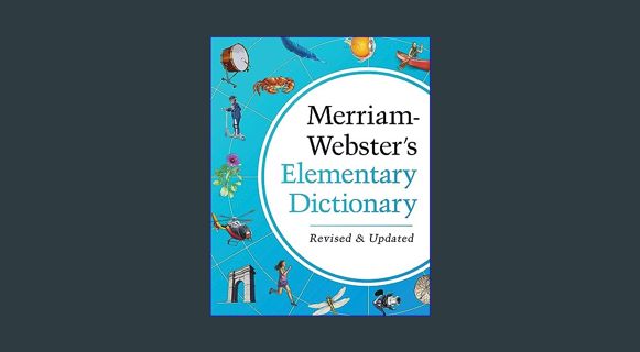 Full E-book Merriam-Webster’s Elementary Dictionary - Features 37,000+ words, 900+ full-color illus