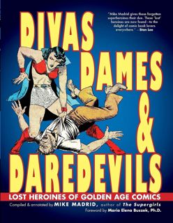 ❤download Divas, Dames & Daredevils: Lost Heroines of Golden Age Comics