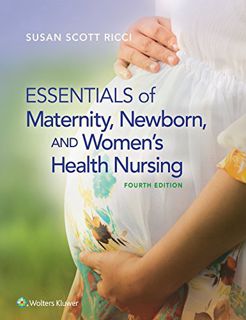 [VIEW] PDF EBOOK EPUB KINDLE Essentials of Maternity, Newborn, and Women's Health Nursing by  Susan