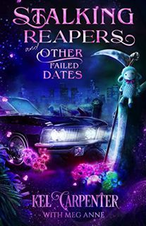 [GET] PDF EBOOK EPUB KINDLE Stalking Reapers and Other Failed Dates: A Hilarious Urban Fantasy Roman