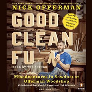 [GET] [EBOOK EPUB KINDLE PDF] Good Clean Fun: Misadventures in Sawdust at Offerman Woodshop by  Nick