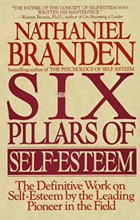 [Read] [EPUB KINDLE PDF EBOOK] The Six Pillars of Self-Esteem: The Definitive Work on Self-Esteem by