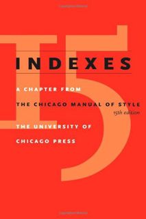 [Read] [EPUB KINDLE PDF EBOOK] Indexes: A Chapter from The Chicago Manual of Style, 15th Edition by