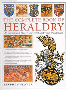 [VIEW] [PDF EBOOK EPUB KINDLE] The Complete Book of Heraldry: An International History, Sourcebook,