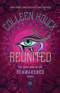 View [EPUB KINDLE PDF EBOOK] Reunited (The Reawakened Series) by  Colleen Houck ✏️