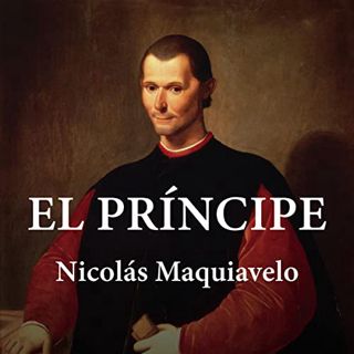 [View] KINDLE PDF EBOOK EPUB El Príncipe [The Prince] by  Nicolas Maquiavelo,José Peña Coto,José Peñ
