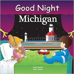 [VIEW] EBOOK EPUB KINDLE PDF Good Night Michigan (Good Night Our World) by Adam Gamble,Anne Rosen 🗸