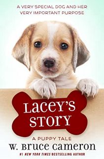ACCESS [EBOOK EPUB KINDLE PDF] Lacey's Story: A Puppy Tale by  W. Bruce Cameron 💙