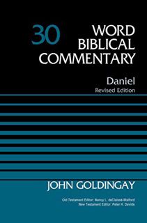 Read EPUB KINDLE PDF EBOOK Daniel, Volume 30 (Word Biblical Commentary) by  John  Goldingay,Nancy L.