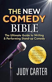 Access [EBOOK EPUB KINDLE PDF] The NEW Comedy Bible: The Ultimate Guide to Writing and Performing St