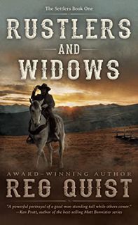 Get [EPUB KINDLE PDF EBOOK] Rustlers and Widows: A Christian Western (The Settlers Book 1) by  Reg Q