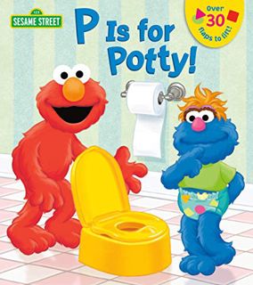 VIEW PDF EBOOK EPUB KINDLE P is for Potty! (Sesame Street) (Lift-the-Flap) by  Naomi Kleinberg &  Ch