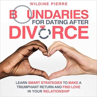 [ACCESS] [PDF EBOOK EPUB KINDLE] Boundaries for Dating After Divorce: Learn Smart Strategies to Make