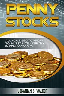 GET [PDF EBOOK EPUB KINDLE] Penny Stocks For Beginners - Trading Penny Stocks: All You Need To Know