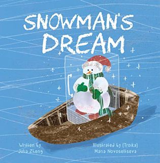 [View] [PDF EBOOK EPUB KINDLE] Snowman's Dream: An Encouraging Tale About Making Dreams Come True by