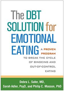 GET [PDF EBOOK EPUB KINDLE] The DBT Solution for Emotional Eating: A Proven Program to Break the Cyc