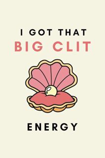 Download PDF I Got That Big Clit Energy Notebook