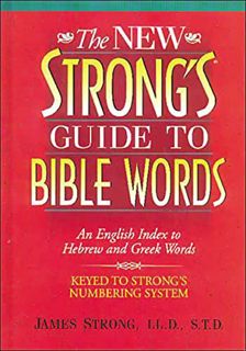 [ACCESS] [EBOOK EPUB KINDLE PDF] The New Strong's Guide to Bible Words: An English Index to Hebrew a