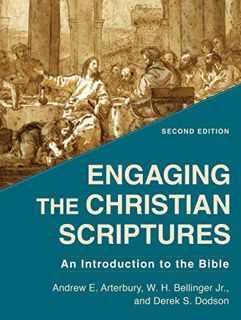 Access EPUB KINDLE PDF EBOOK Engaging the Christian Scriptures: An Introduction to the Bible by  And