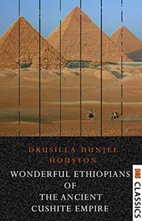 ACCESS EBOOK EPUB KINDLE PDF Wonderful Ethiopians of the Ancient Cushite Empire by  Drusilla D. Hous