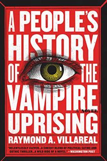 [Access] [PDF EBOOK EPUB KINDLE] A People's History of the Vampire Uprising: A Novel by  Raymond A.